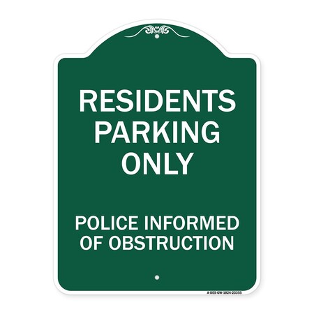 Parking Sign Residents Parking Only Police Informed Of Obstruction, Green & White Aluminum Sign
